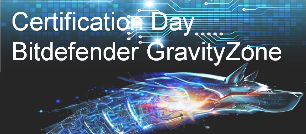 Bitdefender GravityZone Certification Day