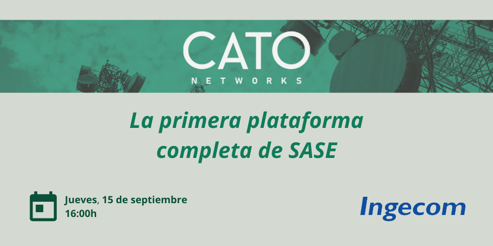 Presentación Cato Networks: La primera plataforma completa de SASE