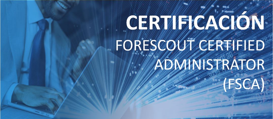 Forescout Certified Administrator (FSCA)