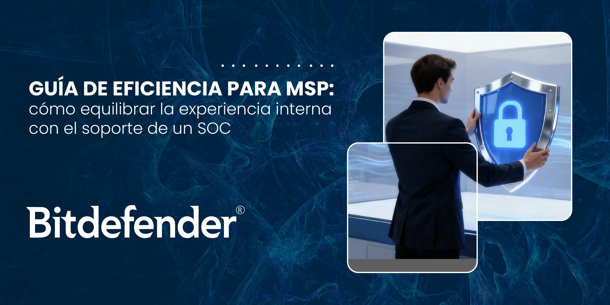 Bitdefender MSP_Dic Webinar Bitdefender. Guía de eficiencia para MSP