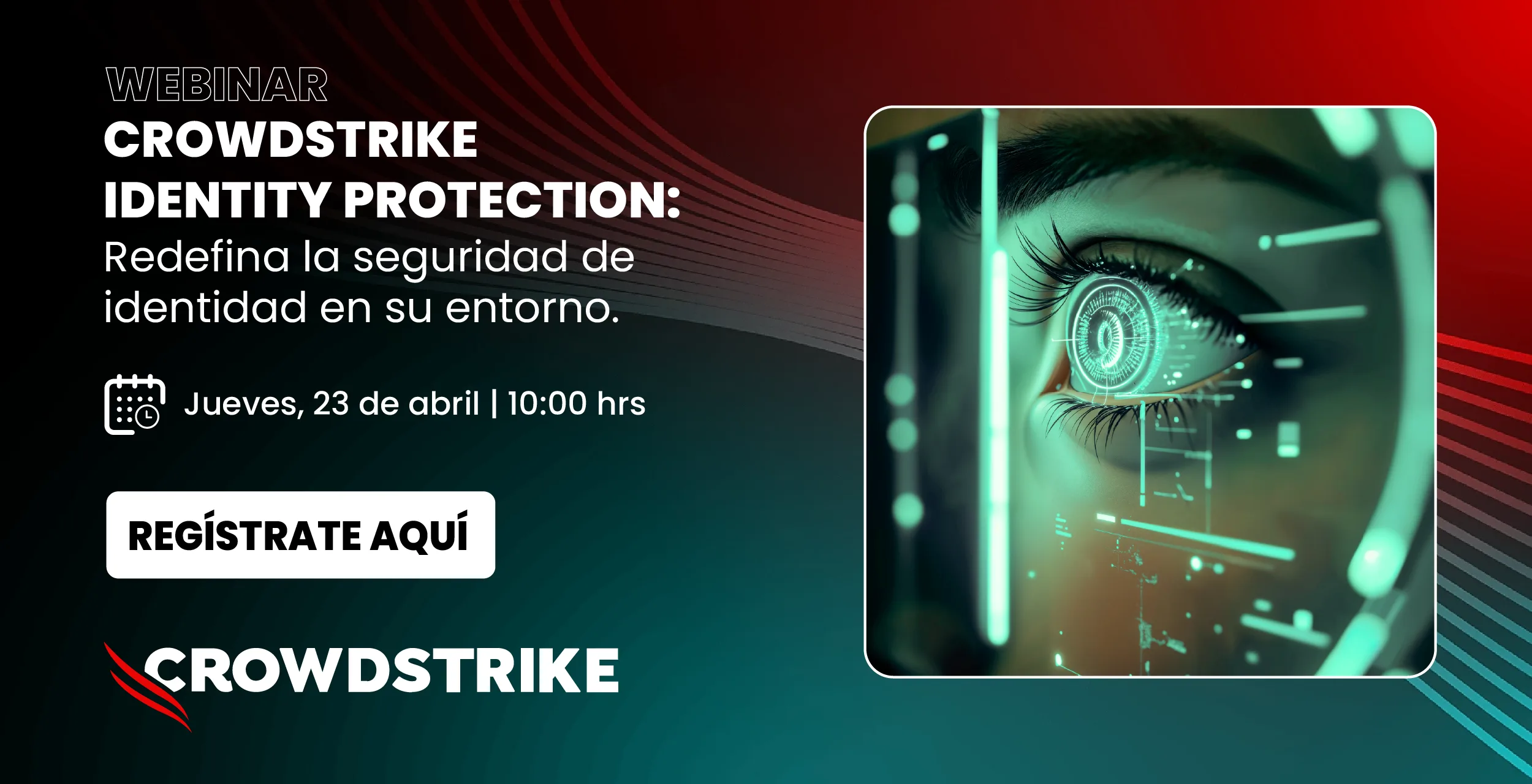 Crowdstrike-Identity-Protection_1RRSS Webinar CrowdStrike | Identity Protection: Redefina la seguridad de la identidad en su entorno