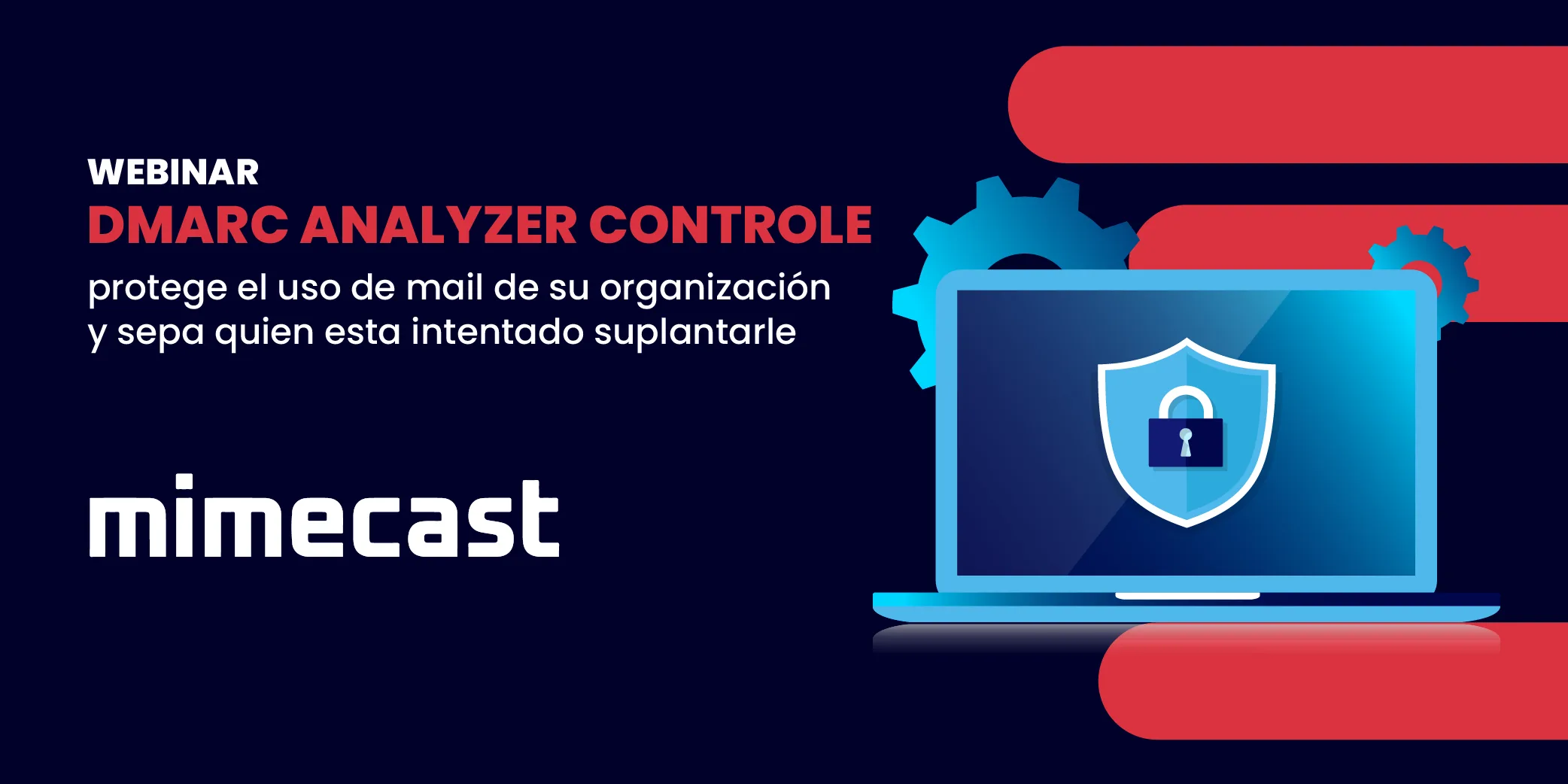 DMARC Analyzer Controle y protege el uso de mail de su organización y sepa quien esta intentado suplantarle
