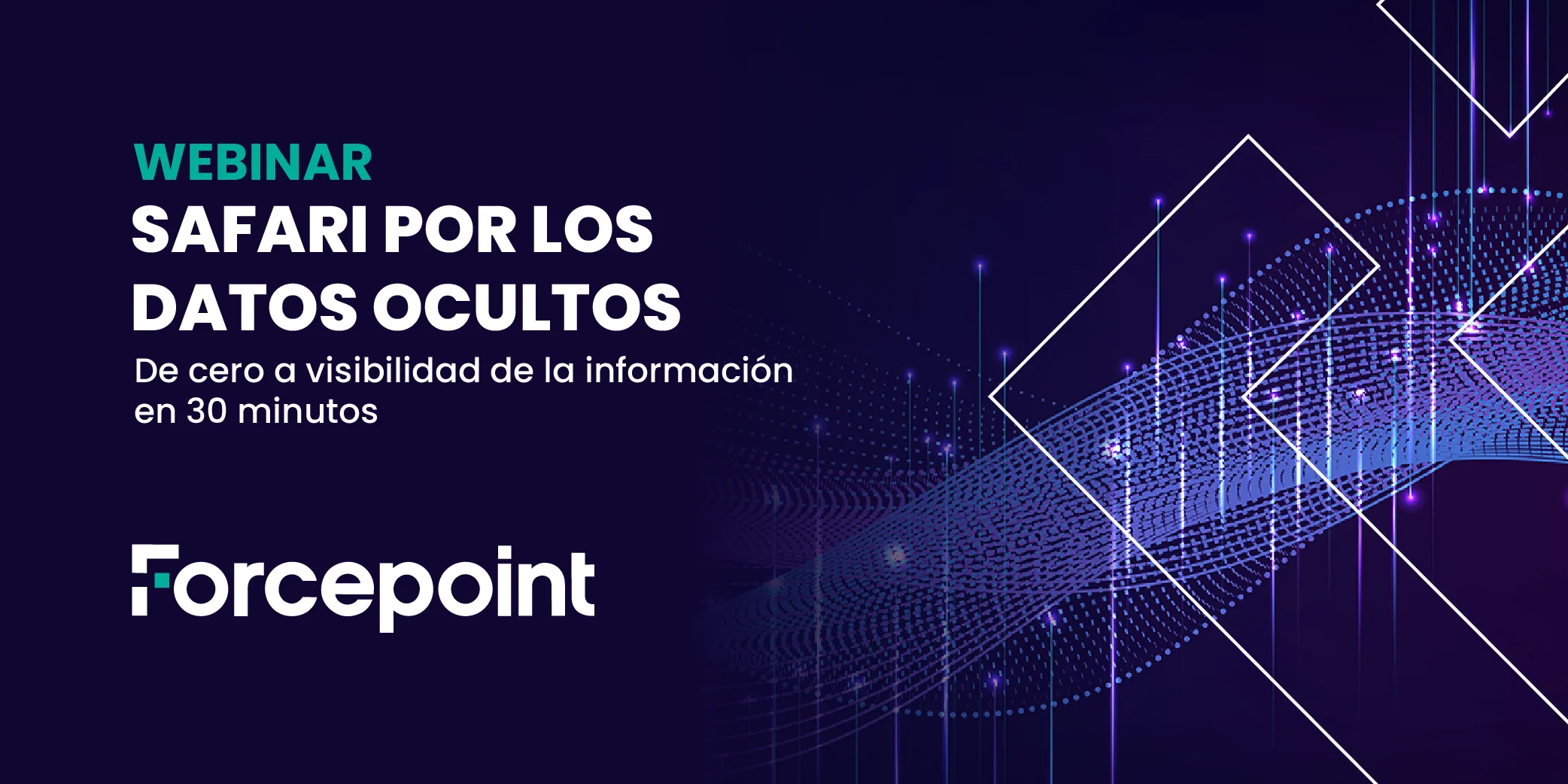 Webinar Forcepoint | Safari por los datos ocultos. De cero a visibilidad de la información en 30 minutos